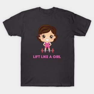 Lift Like a Girl T-Shirt